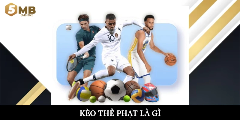 Kèo thẻ phạt là gì
